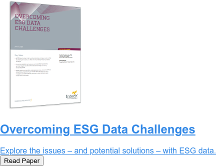 Overcoming ESG Data Challenges Explore the issues – and potential solutions – with ESG data. Read Paper