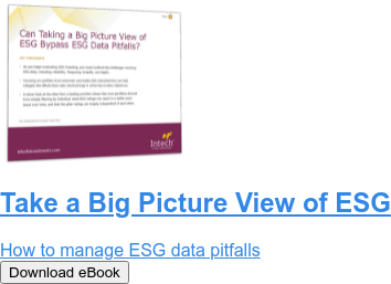 Take a Big Picture View of ESG How to manage ESG data pitfalls Download eBook