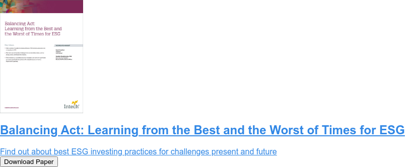 Balancing Act: Learning from the Best and the Worst of Times for ESG Find out about best ESG investing practices for challenges present and future Download Paper