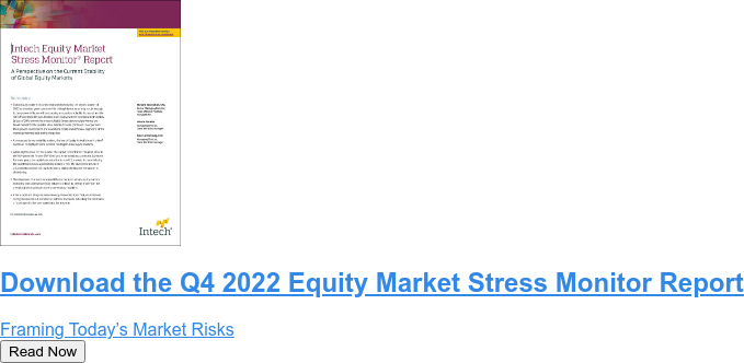 Download the Q4 2022 Equity Market Stress Monitor Report Framing Today’s Market Risks Read Now