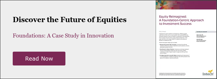 Discover the Future of Equities   Foundations: A Case Study in Innovation    